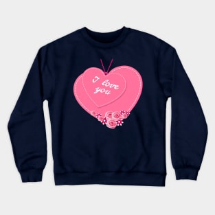 I love you with two hearts Crewneck Sweatshirt